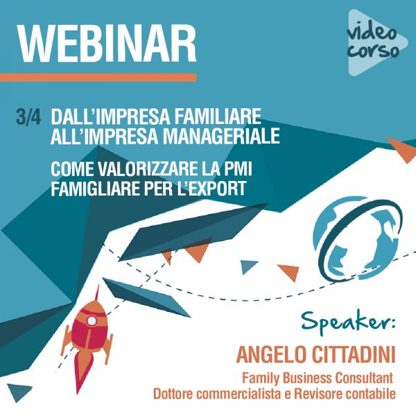 Dall’impresa familiare all’impresa manageriale: come valorizzare la PMI famigliare per l'export <br>